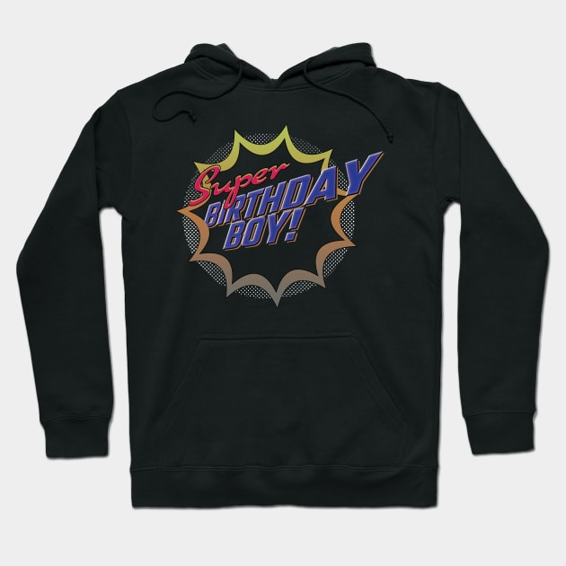 Super Birthday Boy. Gift for Kids Birthday Hoodie by McNutt